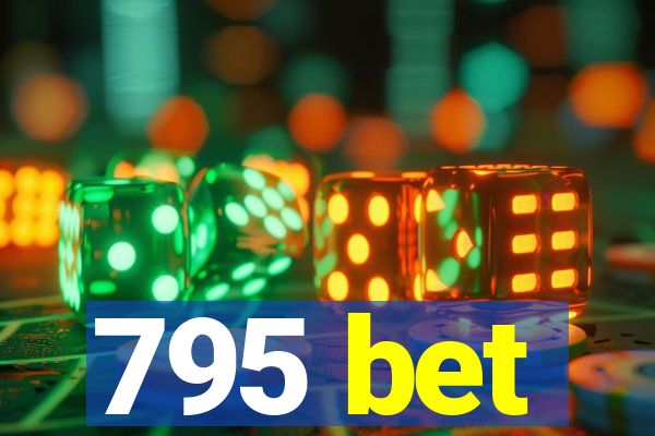 795 bet